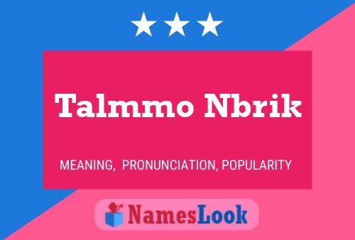 Talmmo Nbrik 名字海报