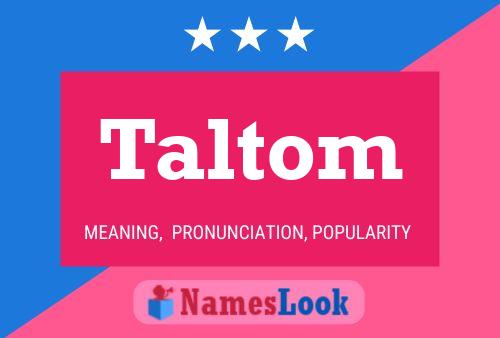 Taltom 名字海报