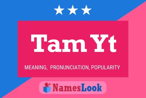 Tam Yt 名字海报