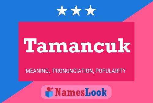 Tamancuk 名字海报