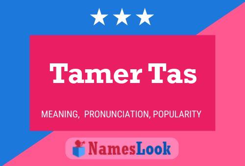 Tamer Tas 名字海报