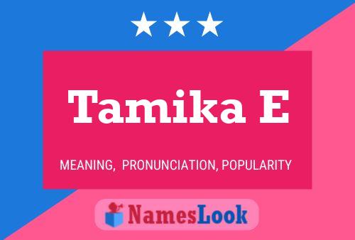 Tamika E 名字海报