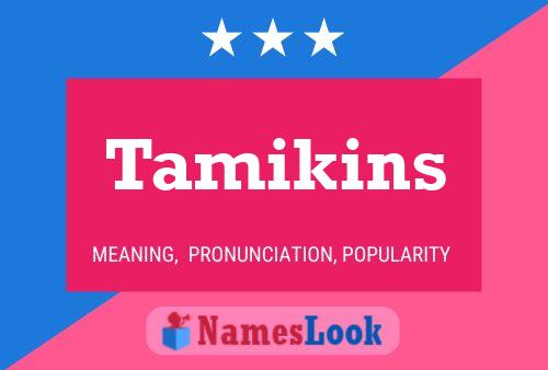 Tamikins 名字海报