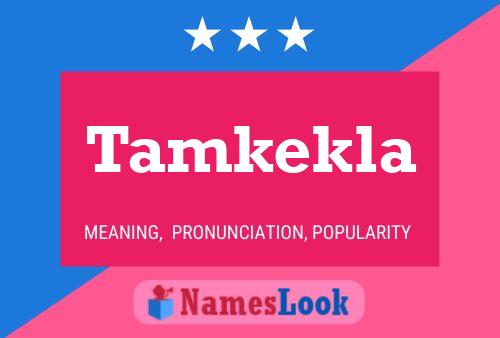 Tamkekla 名字海报