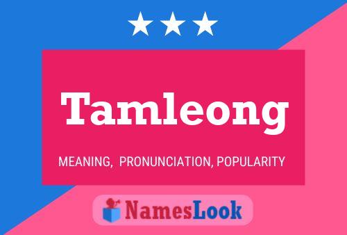 Tamleong 名字海报