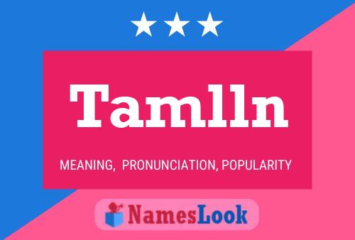 Tamlln 名字海报