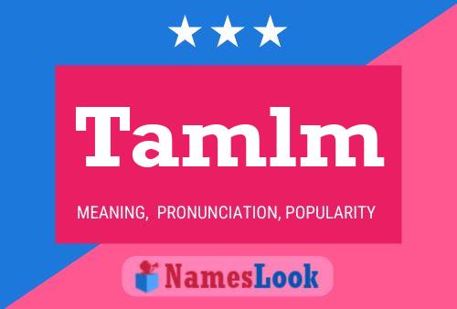 Tamlm 名字海报