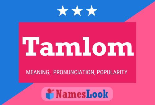 Tamlom 名字海报