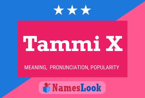 Tammi X 名字海报