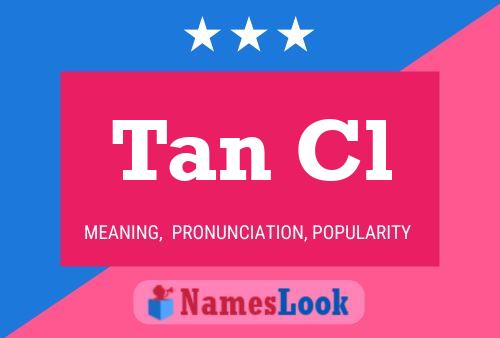 Tan Cl 名字海报