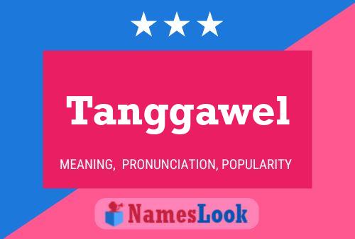 Tanggawel 名字海报