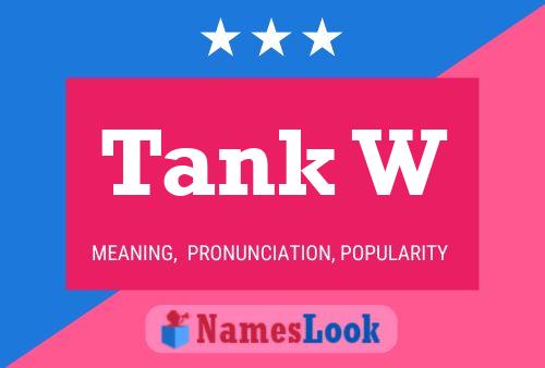 Tank W 名字海报