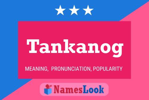 Tankanog 名字海报