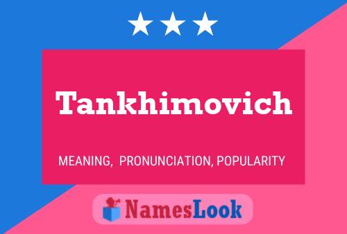 Tankhimovich 名字海报