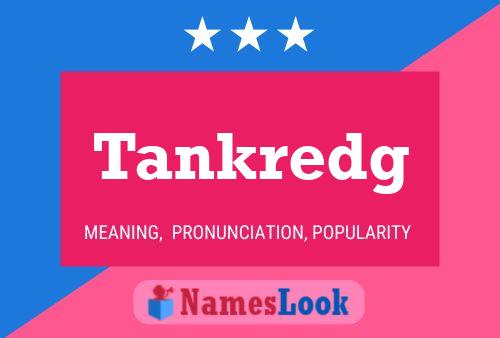 Tankredg 名字海报