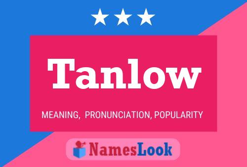 Tanlow 名字海报