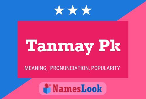 Tanmay Pk 名字海报