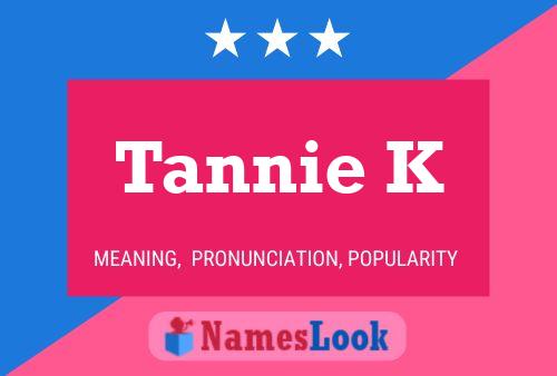 Tannie K 名字海报