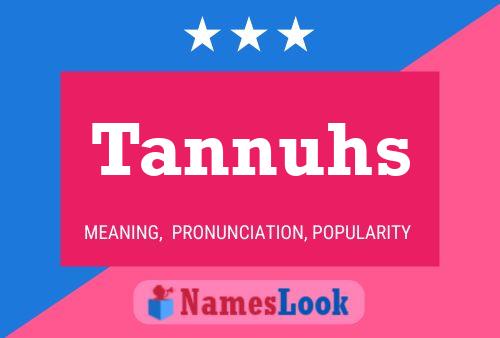 Tannuhs 名字海报