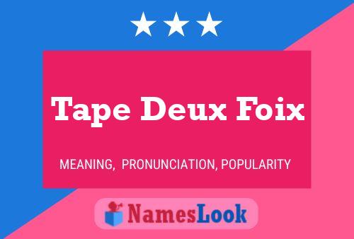 Tape Deux Foix 名字海报