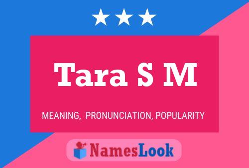 Tara S M 名字海报