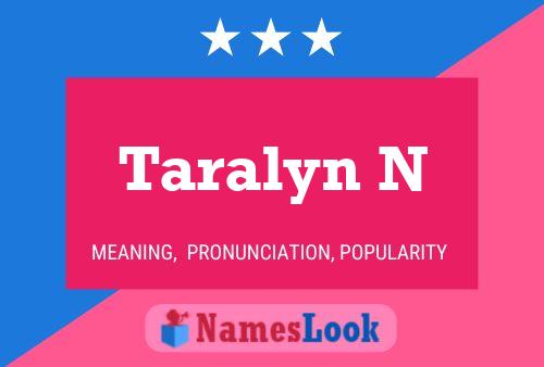 Taralyn N 名字海报