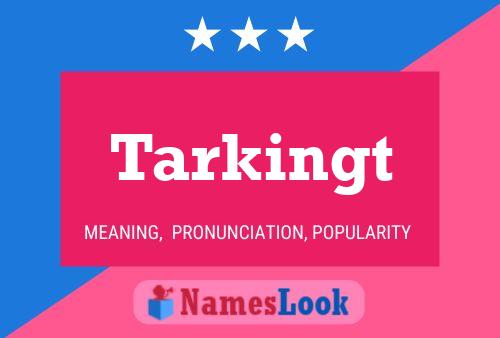 Tarkingt 名字海报