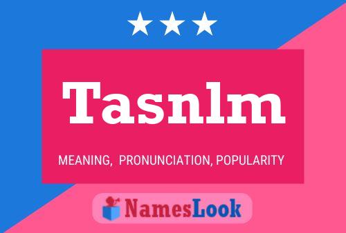 Tasnlm 名字海报