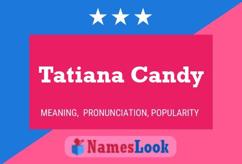 Tatiana Candy 名字海报