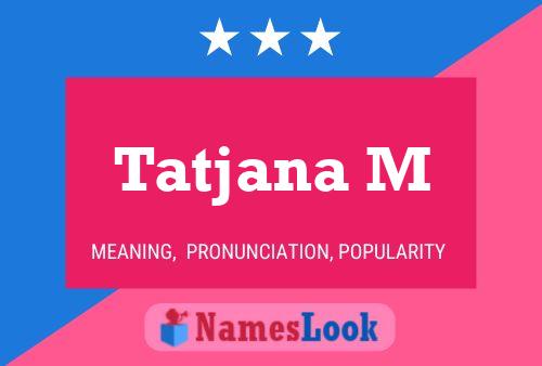 Tatjana M 名字海报