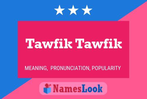 Tawfik Tawfik 名字海报