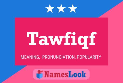 Tawfiqf 名字海报