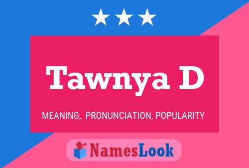 Tawnya D 名字海报