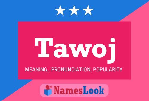 Tawoj 名字海报