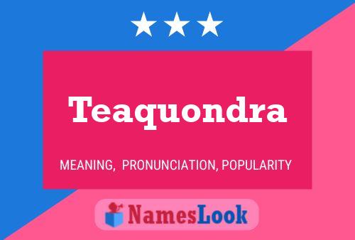 Teaquondra 名字海报