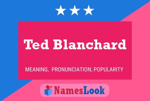 Ted Blanchard 名字海报