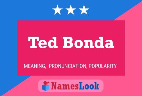 Ted Bonda 名字海报