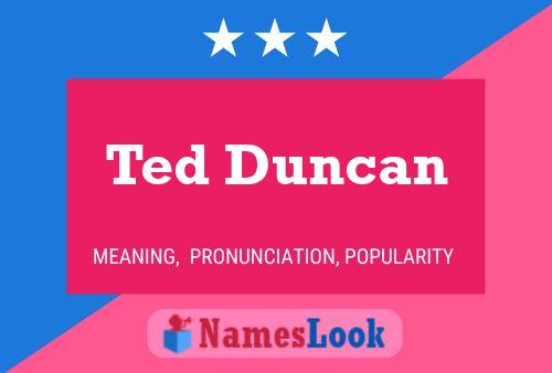 Ted Duncan 名字海报