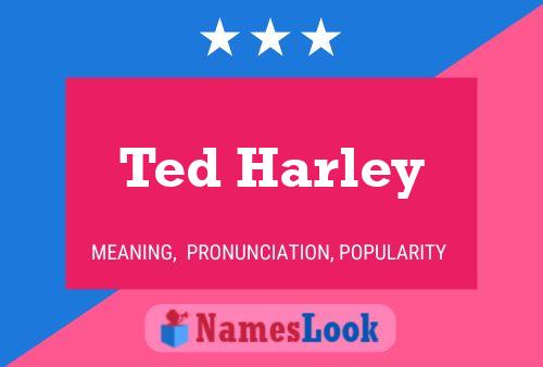 Ted Harley 名字海报