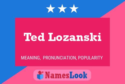 Ted Lozanski 名字海报