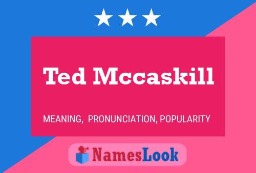 Ted Mccaskill 名字海报