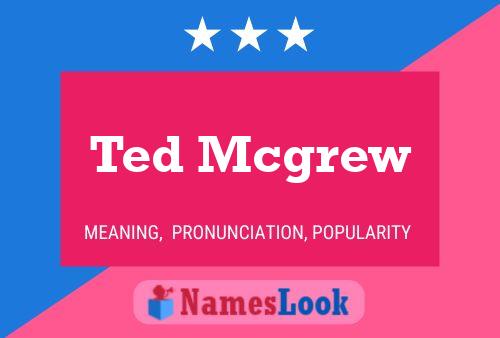 Ted Mcgrew 名字海报