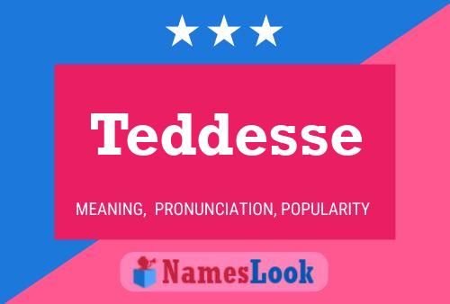 Teddesse 名字海报