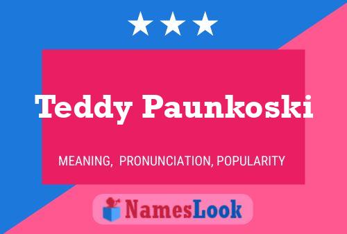 Teddy Paunkoski 名字海报