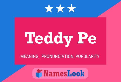 Teddy Pe 名字海报