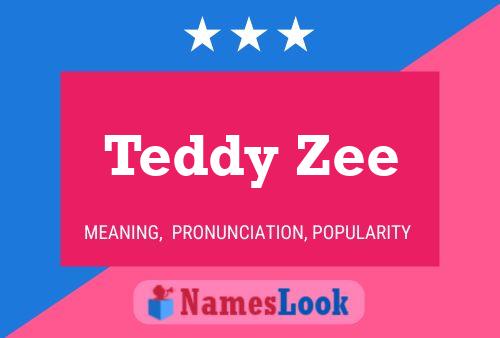 Teddy Zee 名字海报