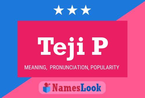 Teji P 名字海报