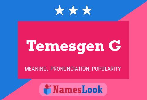 Temesgen G 名字海报