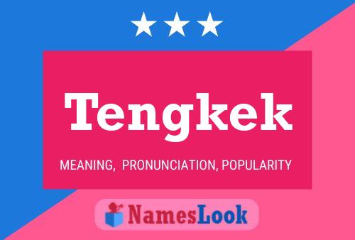 Tengkek 名字海报