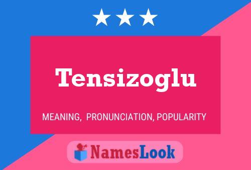 Tensizoglu 名字海报